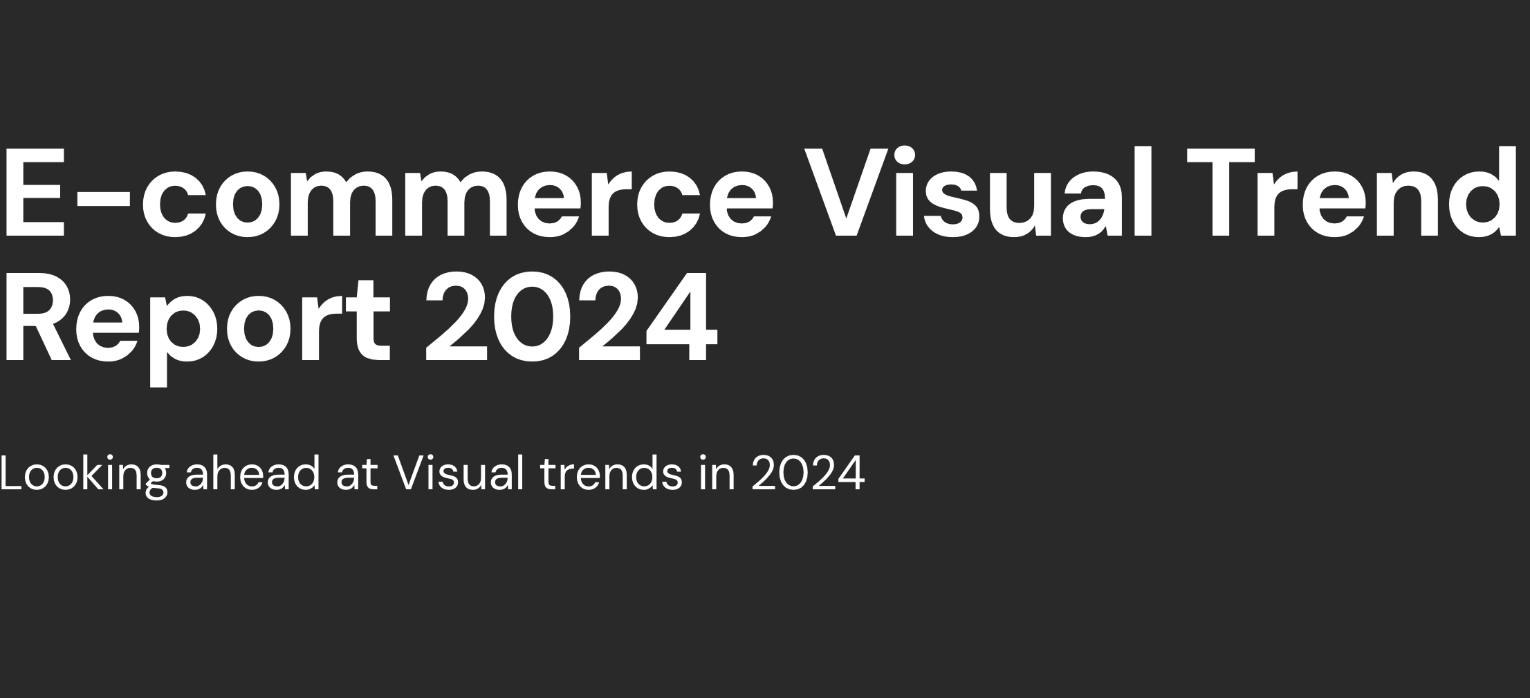 E-commerce Visual Trends report text image 